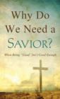 Image for Why do we need a savior?