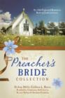 Image for The preacher&#39;s bride Collection: 6 old-fashioned romances built on faith and love