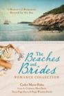 Image for The beaches and brides romance collection: 5 historical romances buoyed by the sea