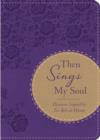 Image for Then sings my soul: devotions inspired by ten beloved hymns.