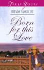 Image for Born For This Love