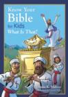 Image for Know your Bible for kids: what is that?