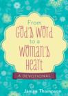 Image for From God&#39;s Word to a woman&#39;s heart: a devotional