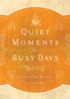 Image for Quiet moments for busy days: encouraging thoughts for women.