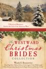 Image for The westward Christmas brides collection: 9 historical romances answer the call of the American West.