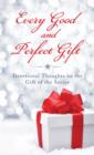Image for Every good and perfect gift: devotional thoughts on the gift of the Savior