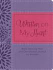 Image for Written on my heart: Bible memory plan and devotional journal for women
