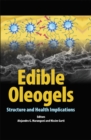 Image for Edible oleogels: structure and health implications