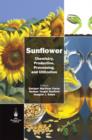 Image for Sunflower: chemistry, production, processing, and utilization