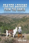 Image for Prayer Lessons from the Ranch