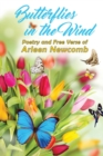 Image for Butterflies in the Wind : Poetry and Free Verse of Arleen Newcomb