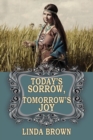 Image for Today&#39;s Sorrow, Tomorrow&#39;s Joy