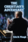 Image for The Christian&#39;s Adversary