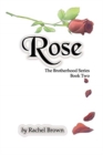 Image for Rose : The Brotherhood, Book Two