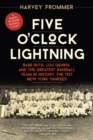 Image for Five o&#39;clock lightning  : Babe Ruth, Lou Gehrig and the greatest team in baseball, the 1927 New York Yankees