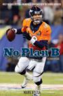 Image for No plan B  : most valuable Peyton-Manning&#39;s comeback with the Denver Broncos