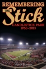 Image for Remembering the stick: Candlestick Park, 1960-2013