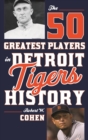 Image for The 50 greatest players in Detroit Tigers history