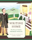 Image for Writing home  : the story of author Thomas Wolfe