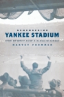 Image for Remembering Yankee Stadium: an oral and narrative history of &#39;the house that Ruth built&#39;