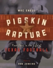 Image for Pigskin rapture: four days in the life of Texas football