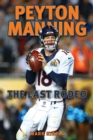 Image for Peyton Manning: the last rodeo