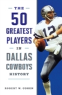 Image for The 50 greatest players in Dallas Cowboys history