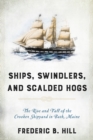 Image for Ships, Swindlers, and Scalded Hogs