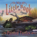 Image for My little book of painted turtles