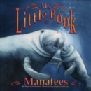 Image for My little book of manatees
