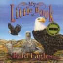 Image for My little book of bald eagles