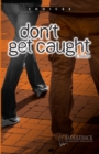 Image for Don&#39;t Get Caught