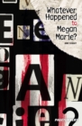 Image for Whatever happened to Megan Marie?