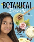 Image for Botanical Beauty: 80 Essential Recipes for Natural Spa Products