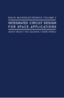 Image for Space Microelectronics: Integrated Circuit Design for Space Applications : No. 2