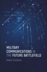 Image for Military Communications in the Future Battlefield