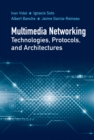 Image for Multimedia Networking Technologies, Protocols, and Architectures