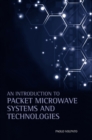 Image for An introduction to packet microwave systems and technologies