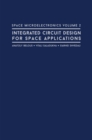 Image for Space Microelectronics Volume 2: Integrated Circuit Design for Space Applications