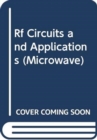 Image for RF Circuits and Applications: Theory and Techniques for Practicing Engineers