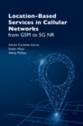 Image for Location Based Services in Cellular Networks: From GSM to 5G NR