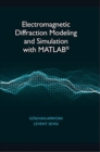 Image for Electromagnetic Diffraction Modeling and Simulation With MATLAB