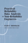 Image for Practical Reliability Data Analysis for Non-Reliability Engineers