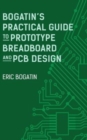 Image for Bogatin&#39;s Practical Guide to Prototype Breadboard and PCB Design