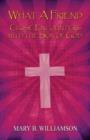 Image for What a Friend, Close Encounters with the Son of God