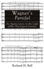 Image for Wagner&#39;s Parsifal: An Appreciation in the Light of His Theological Journey