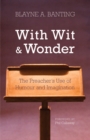 Image for With Wit and Wonder: The Preacher&#39;s Use of Humour and Imagination
