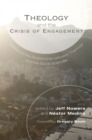 Image for Theology and the Crisis of Engagement: Essays On the Relationship Between Theology and the Social Sciences