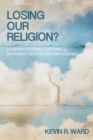 Image for Losing Our Religion?: Changing Patterns of Believing and Belonging in Secular Western Societies