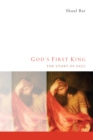 Image for God&#39;s First King: The Story of Saul